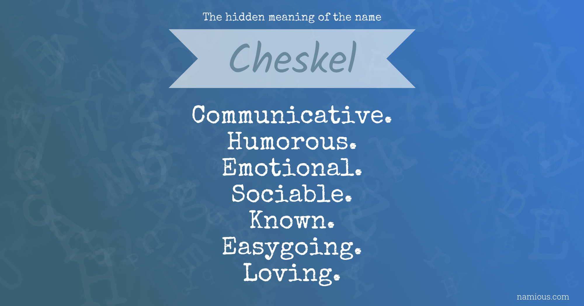 The hidden meaning of the name Cheskel