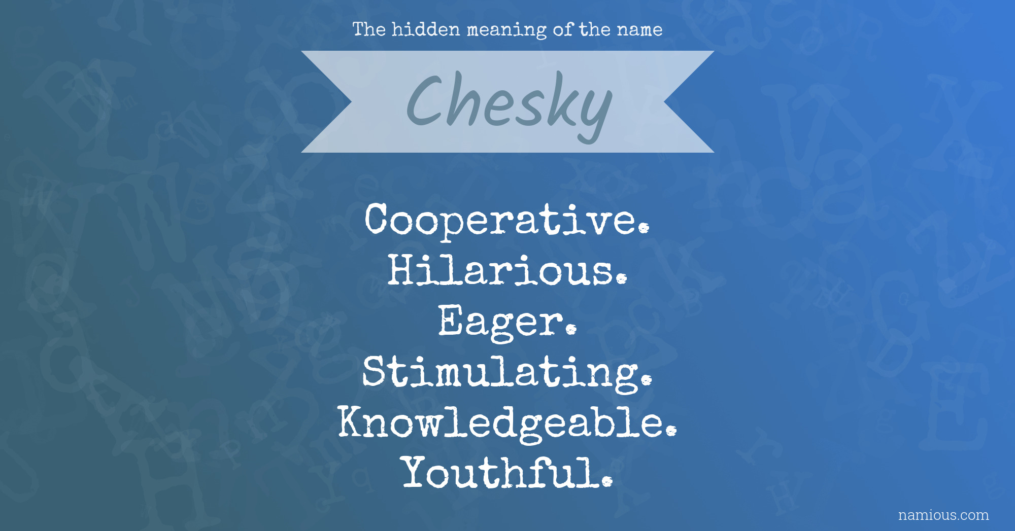 The hidden meaning of the name Chesky