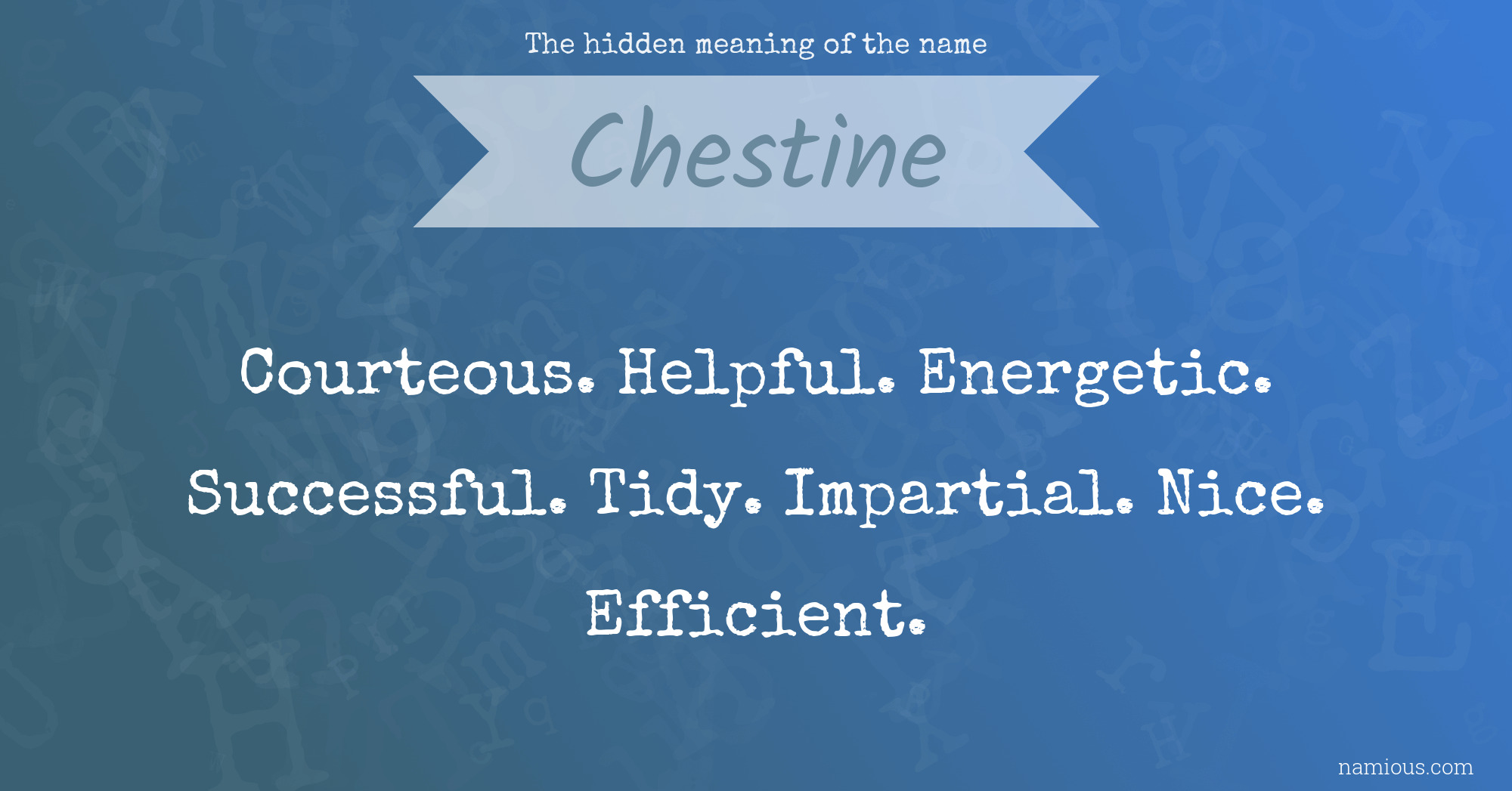 The hidden meaning of the name Chestine