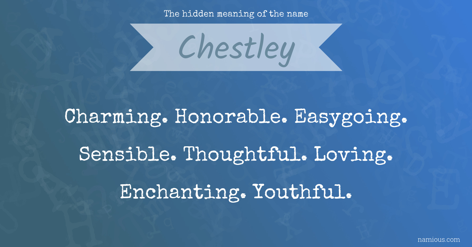 The hidden meaning of the name Chestley