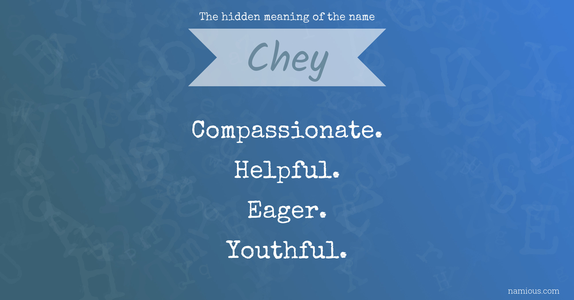 The hidden meaning of the name Chey