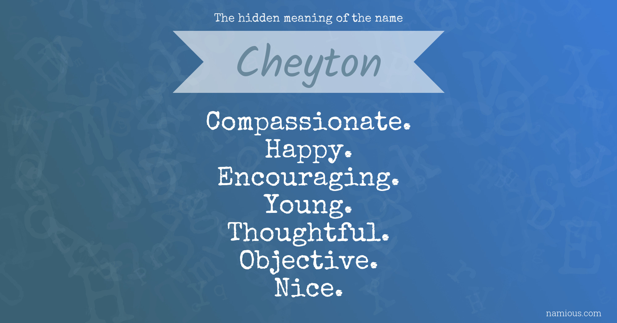 The hidden meaning of the name Cheyton