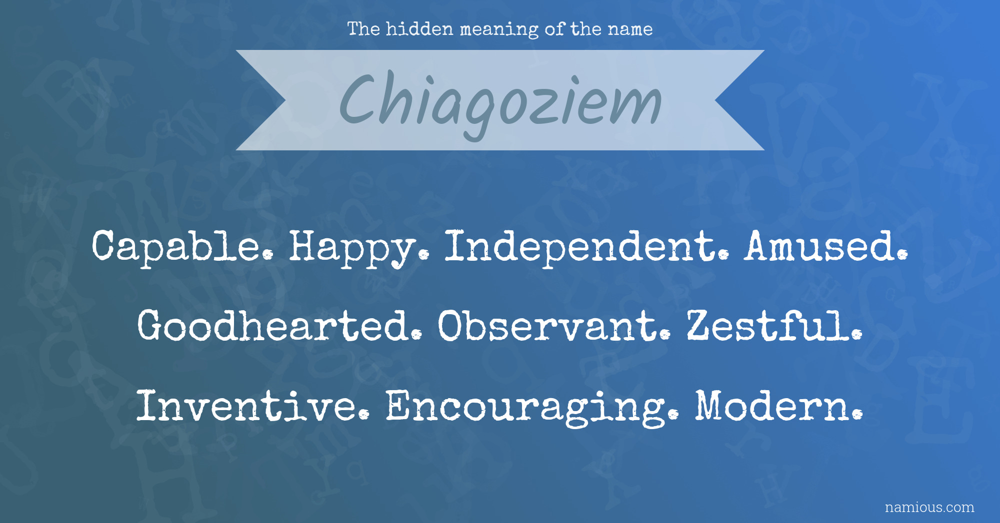 The hidden meaning of the name Chiagoziem