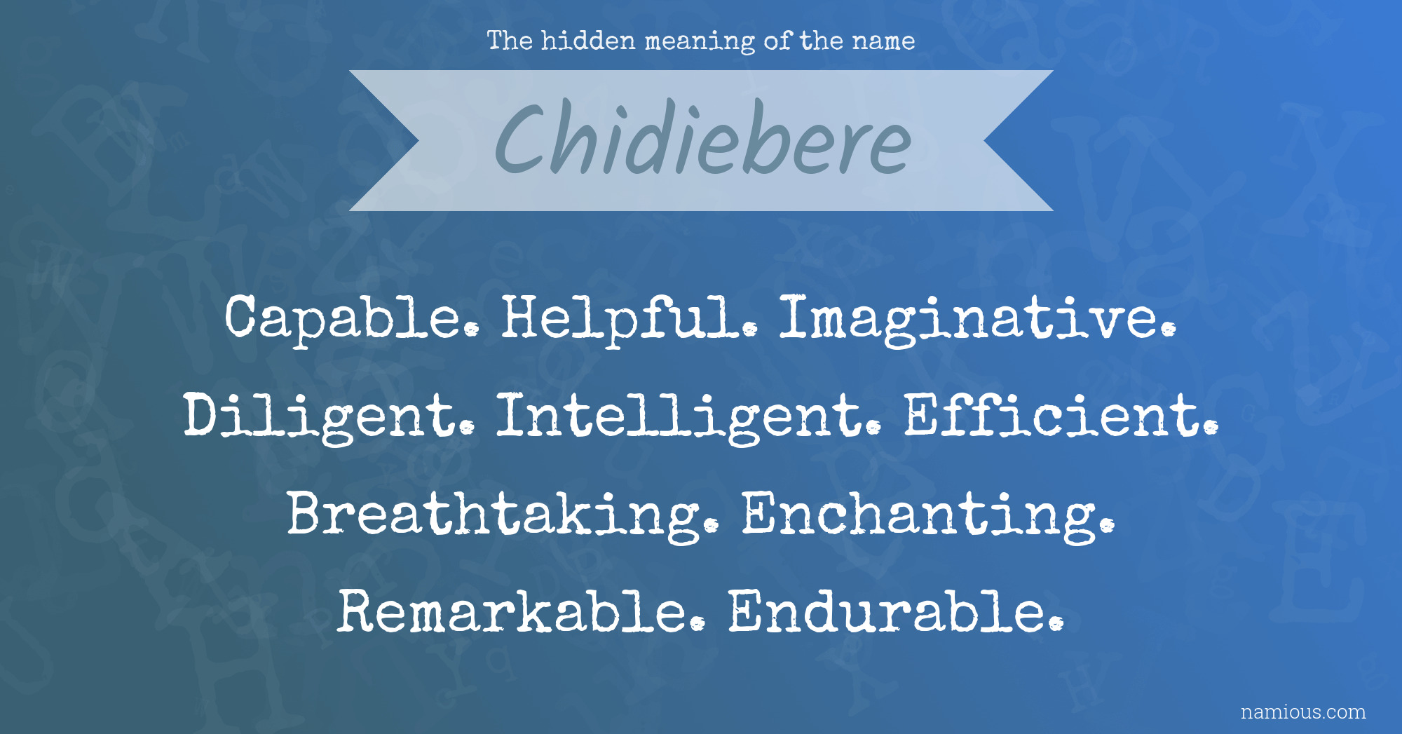 The hidden meaning of the name Chidiebere