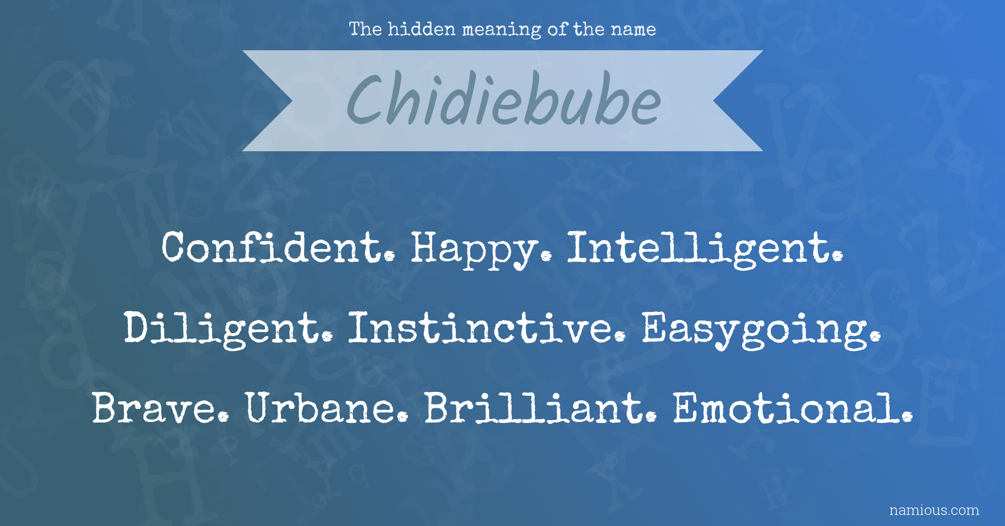 The hidden meaning of the name Chidiebube