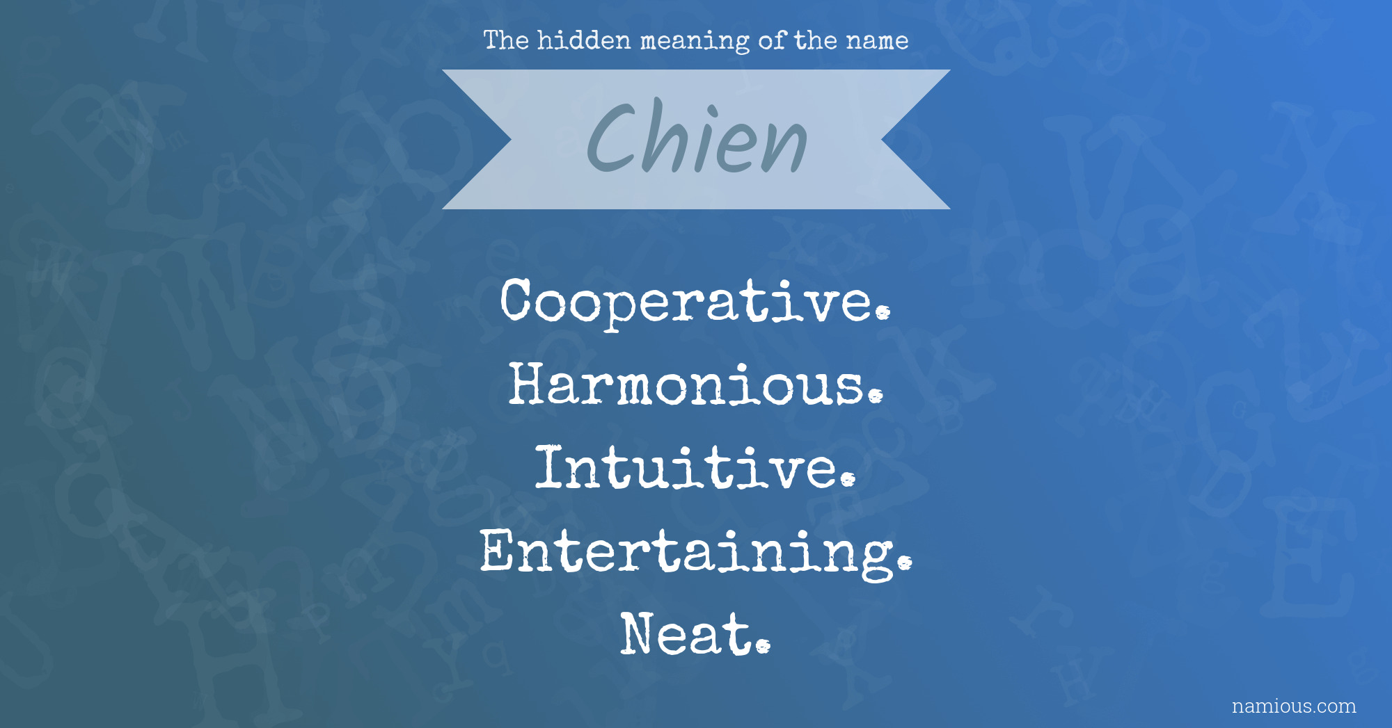 The hidden meaning of the name Chien