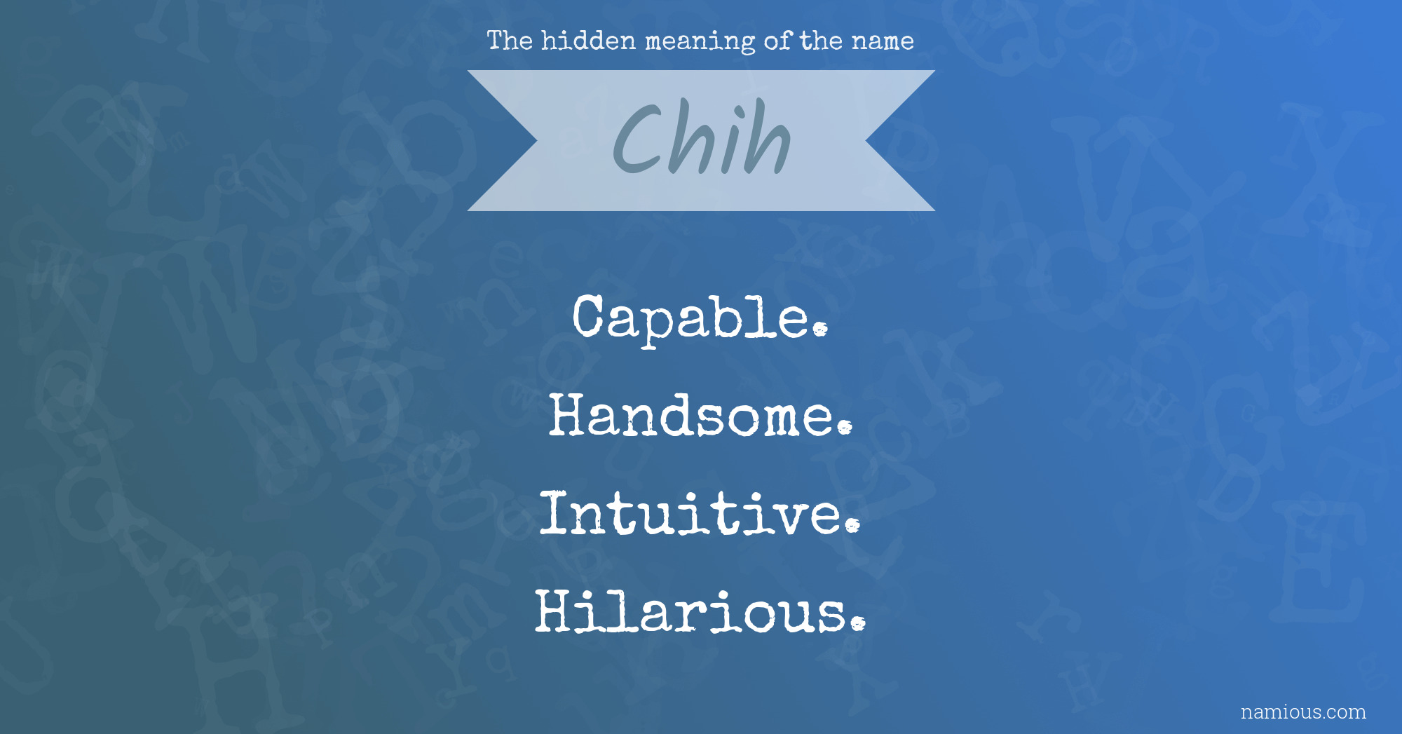 The hidden meaning of the name Chih