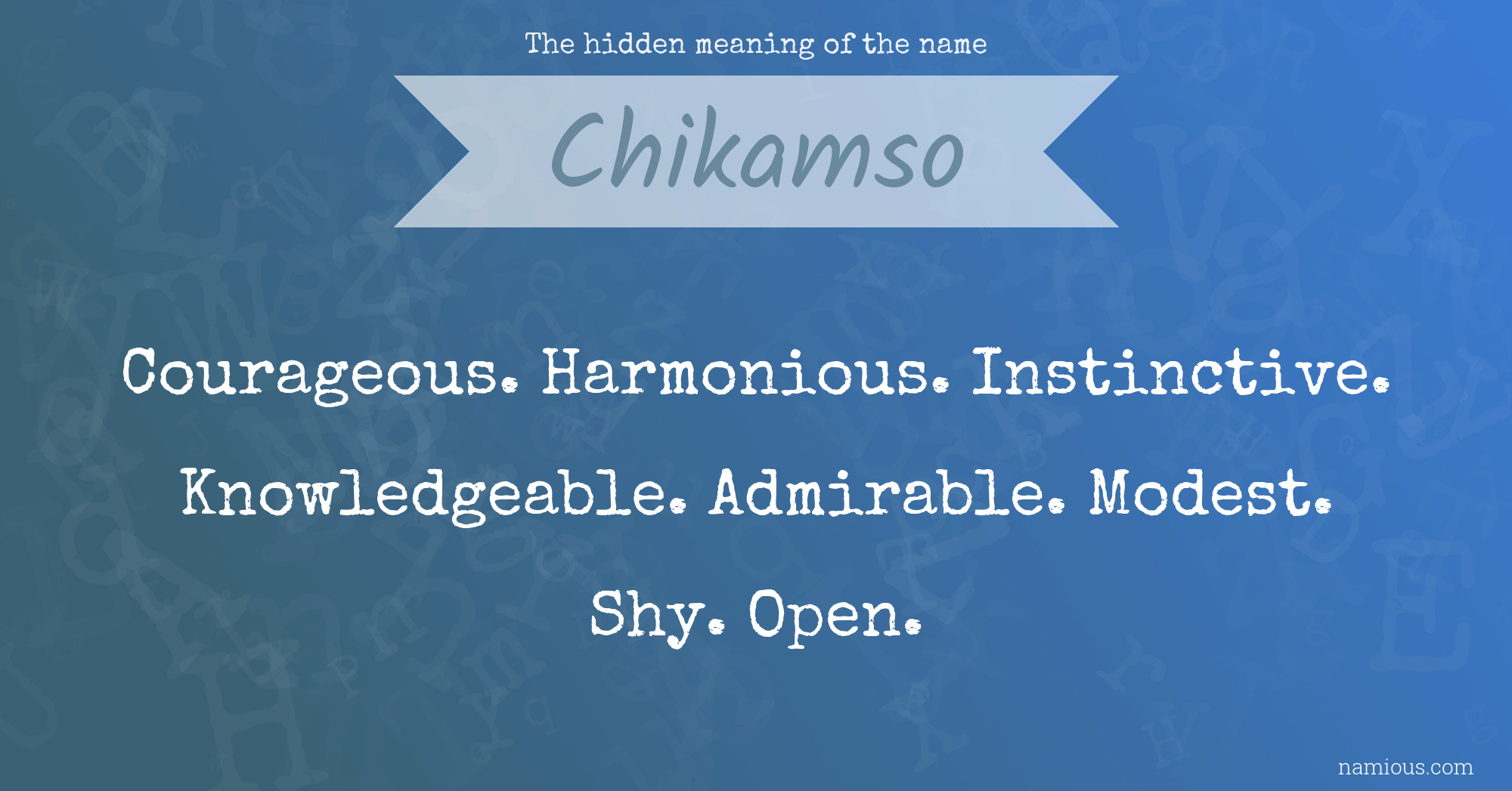 The hidden meaning of the name Chikamso