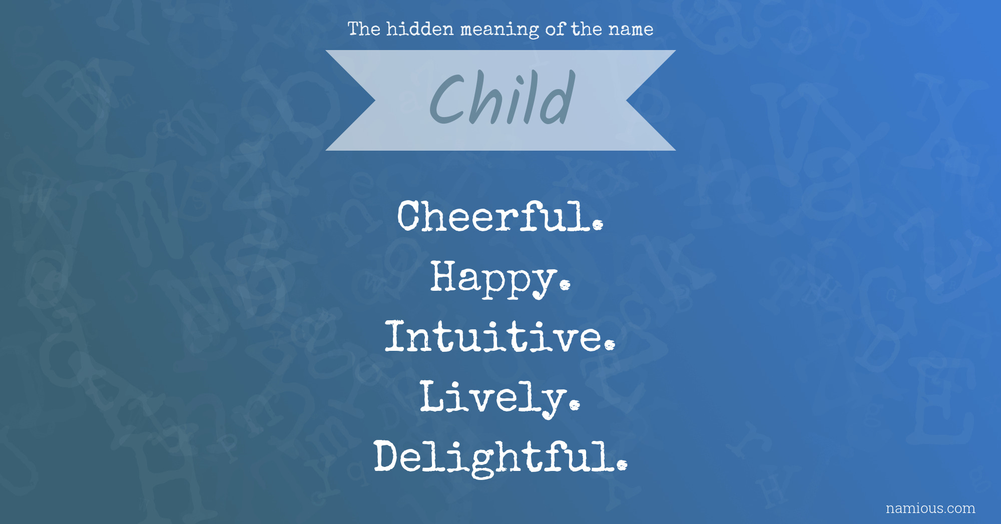 The hidden meaning of the name Child