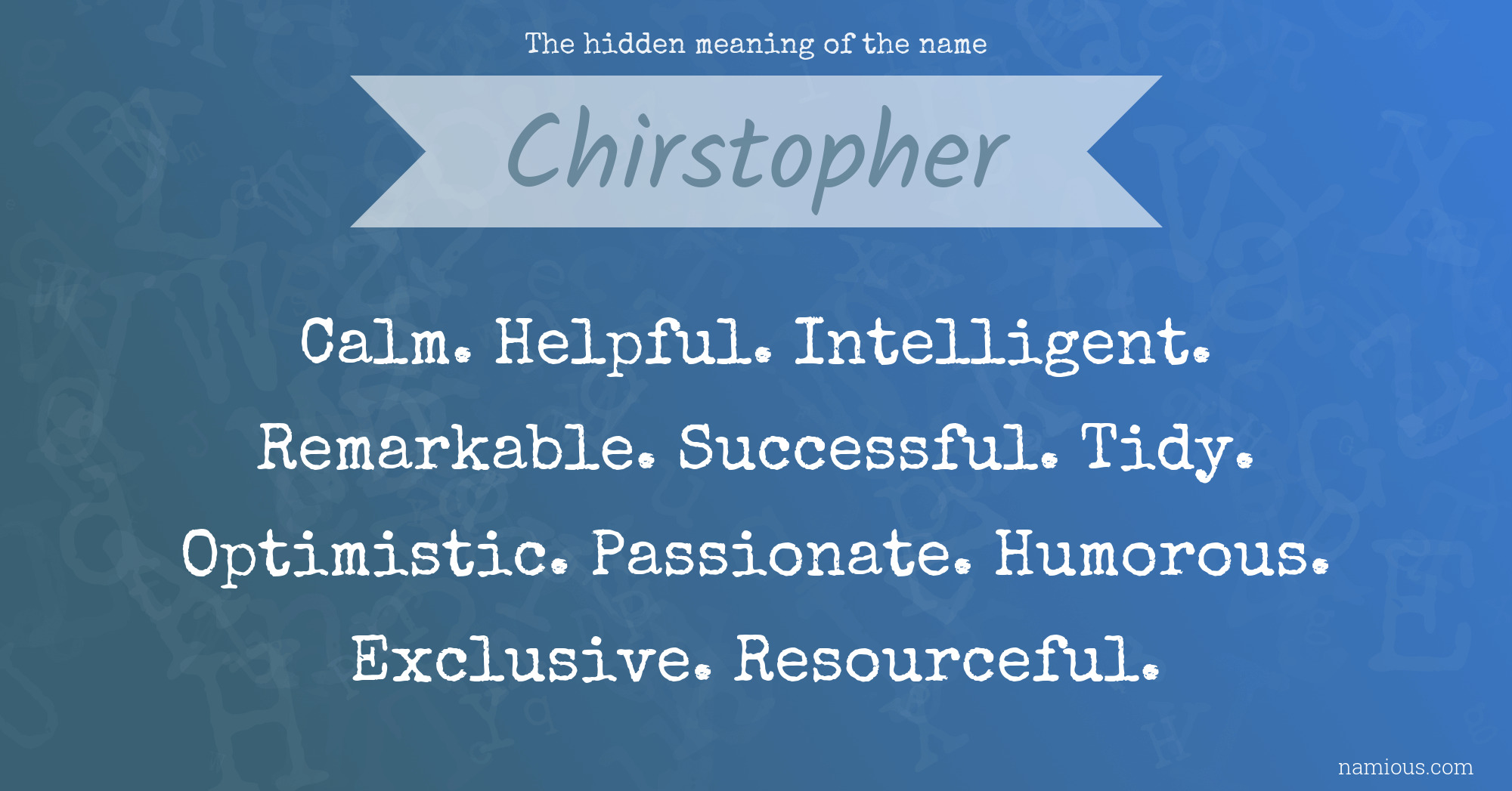 The hidden meaning of the name Chirstopher