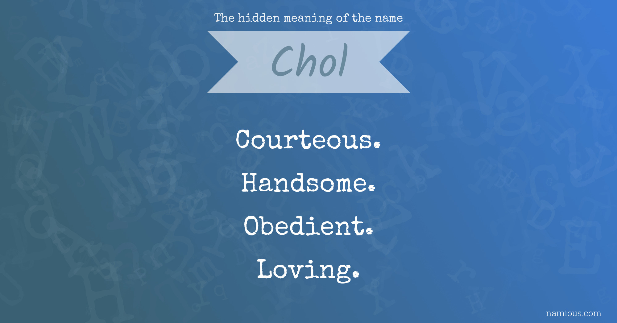 The hidden meaning of the name Chol