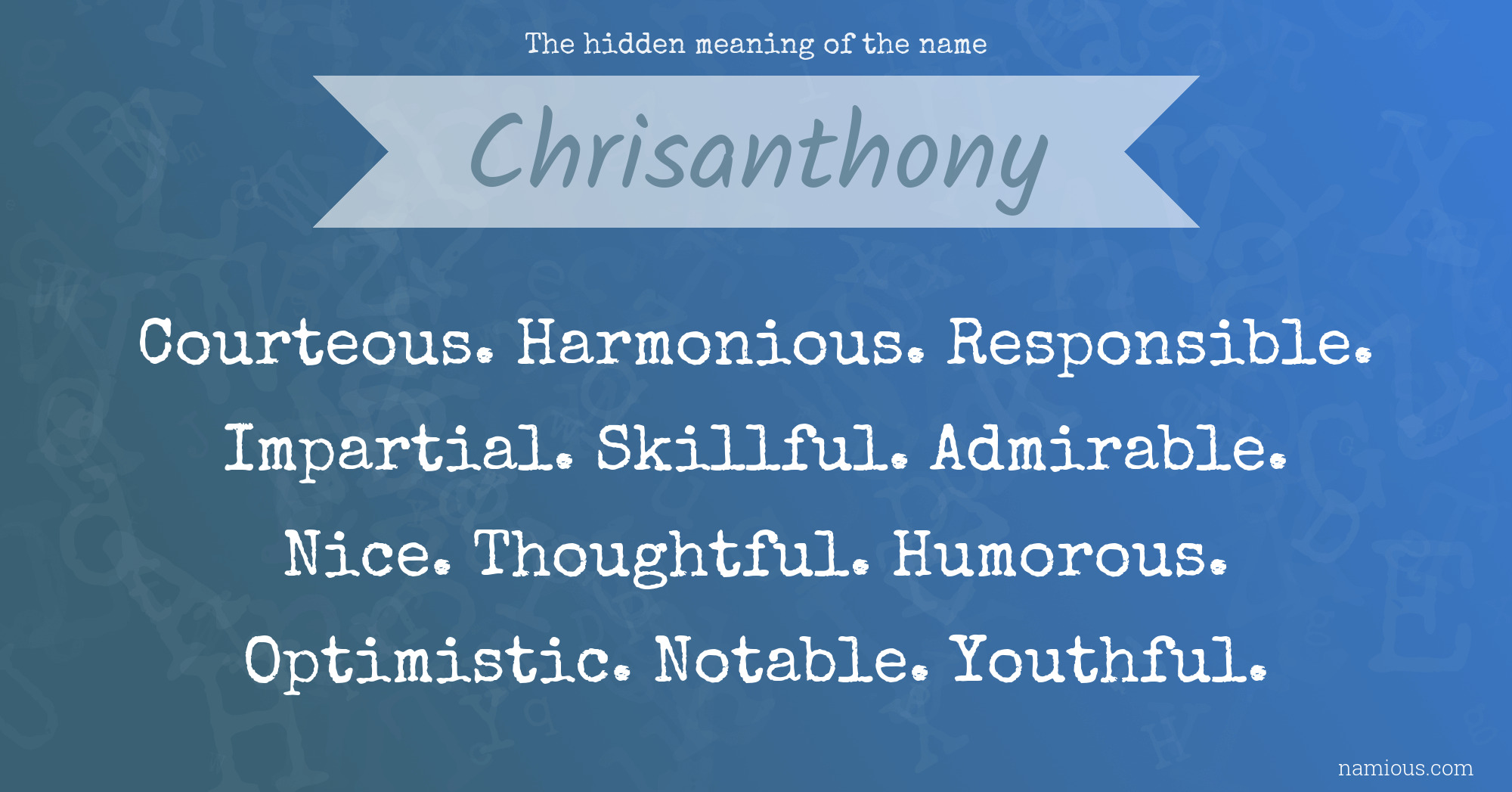 The hidden meaning of the name Chrisanthony