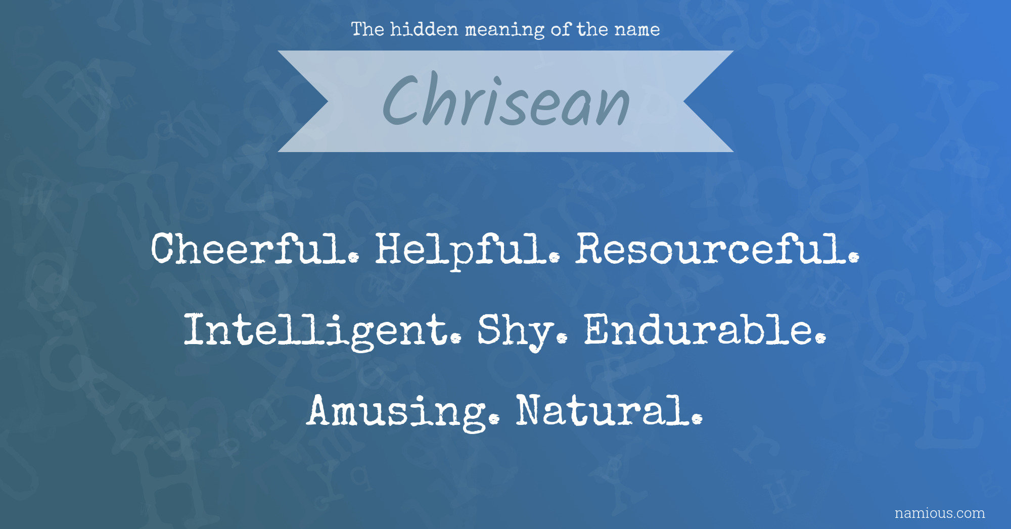 The hidden meaning of the name Chrisean