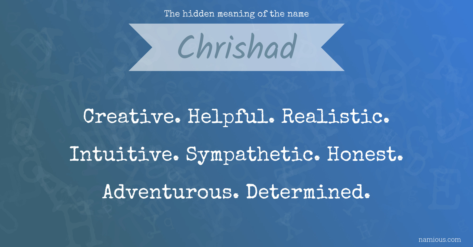 The hidden meaning of the name Chrishad