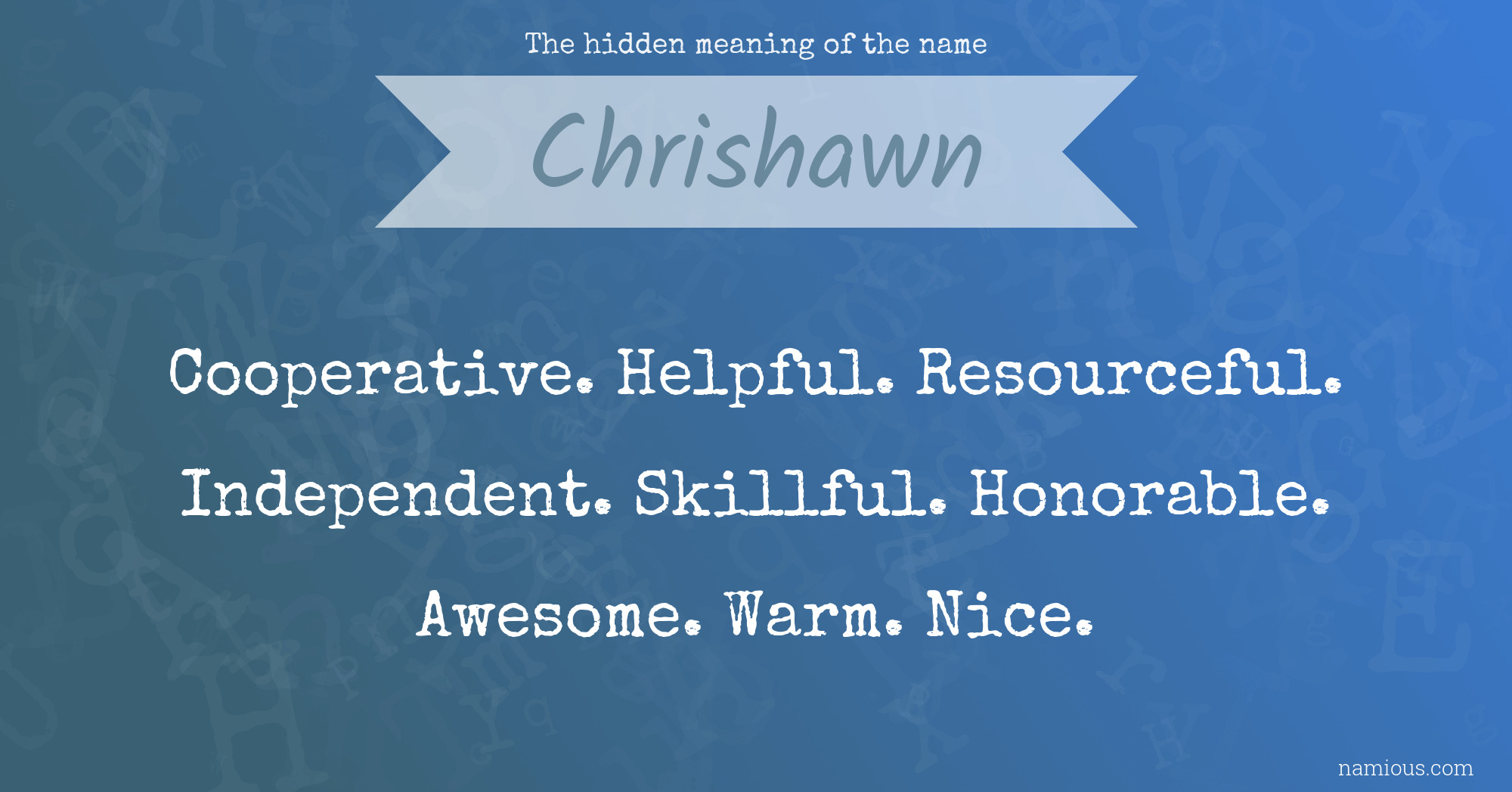 The hidden meaning of the name Chrishawn