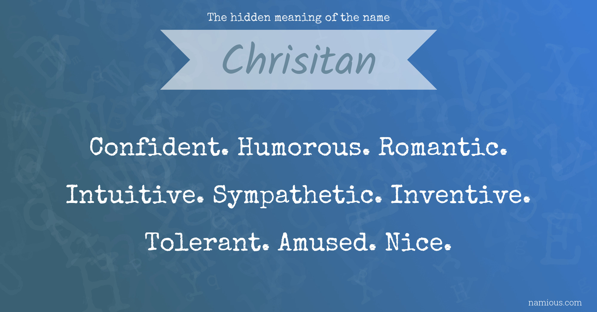 The hidden meaning of the name Chrisitan