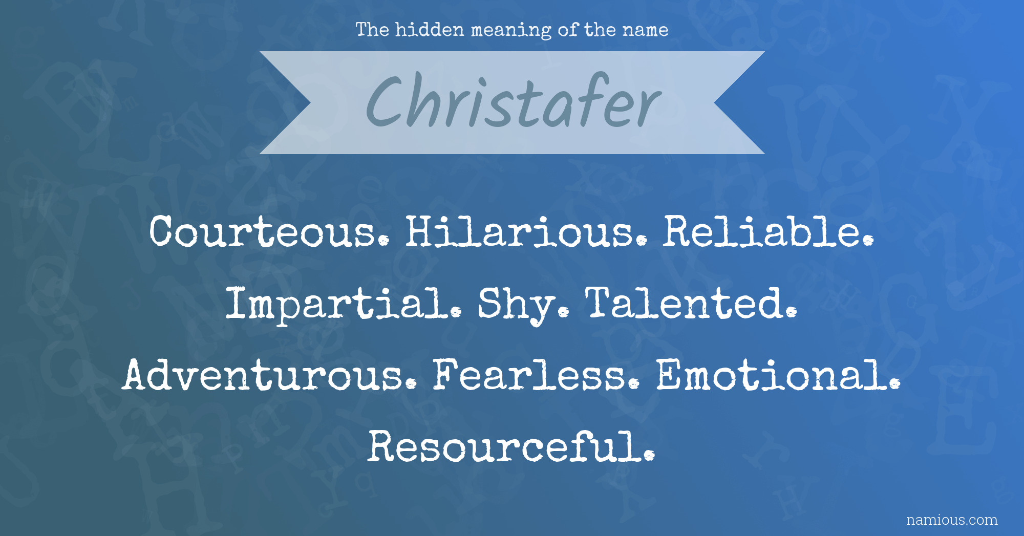 The hidden meaning of the name Christafer