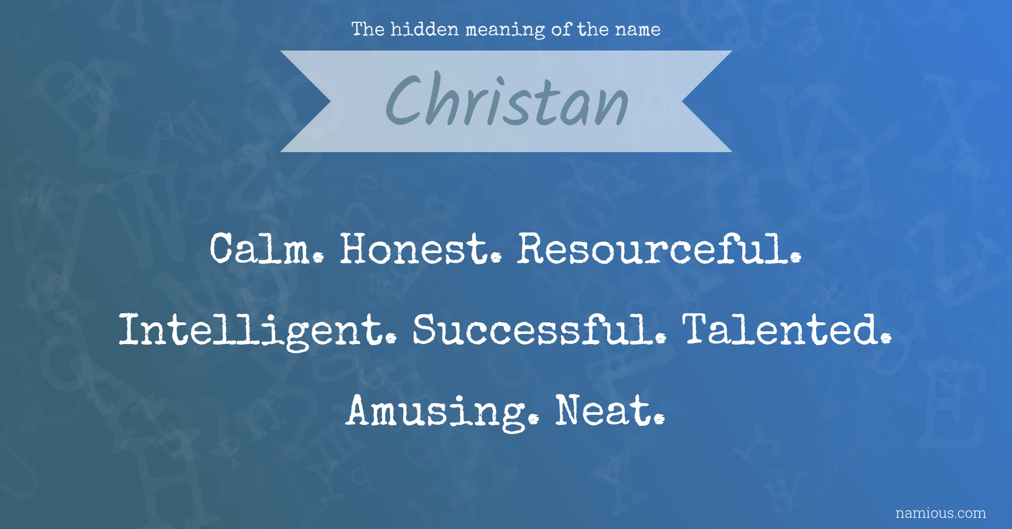 The hidden meaning of the name Christan