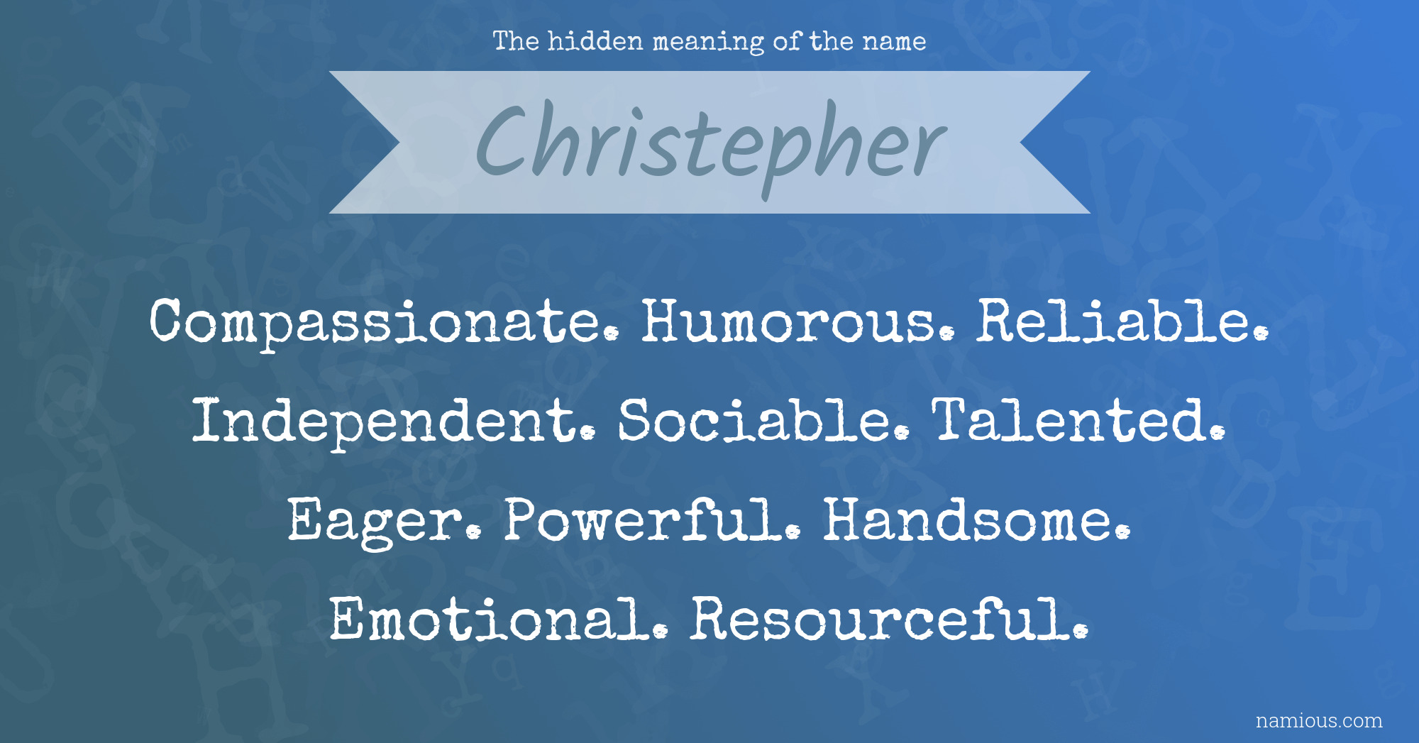 The hidden meaning of the name Christepher