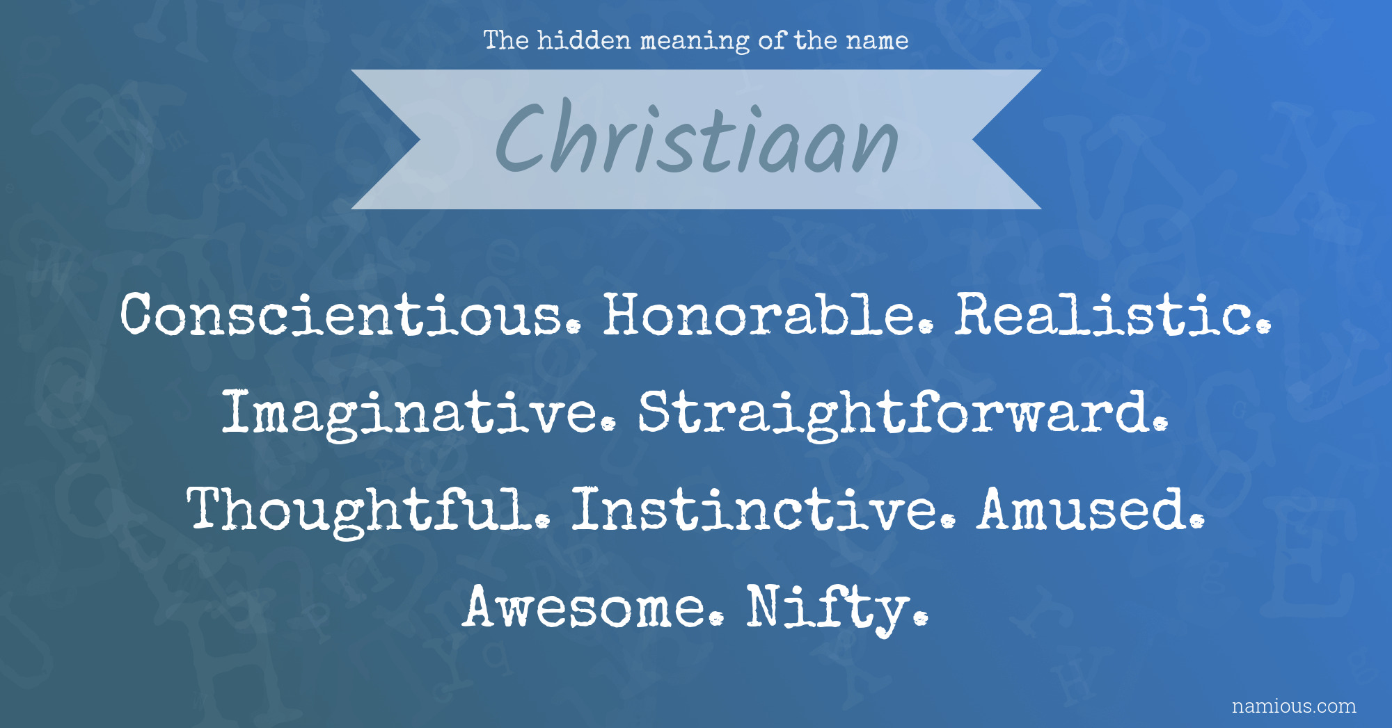 The hidden meaning of the name Christiaan