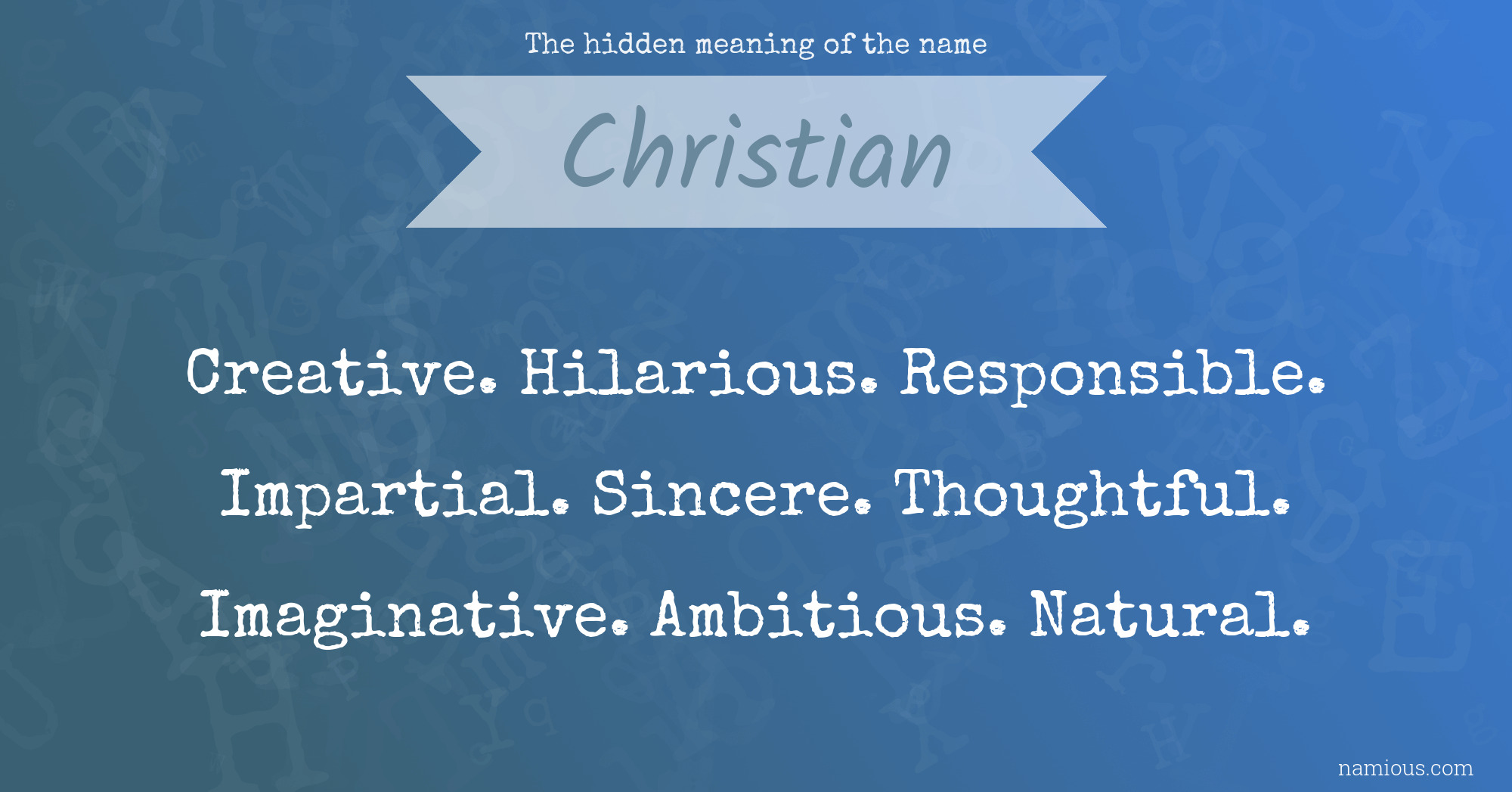 The Hidden Meaning Of The Name Christian Namious