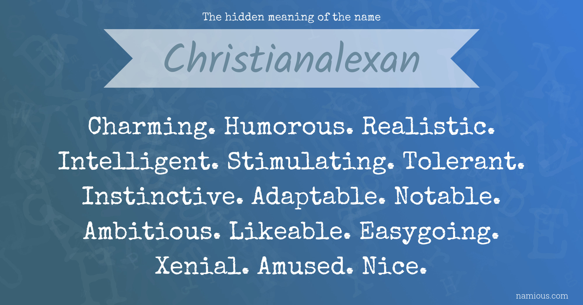 The hidden meaning of the name Christianalexan