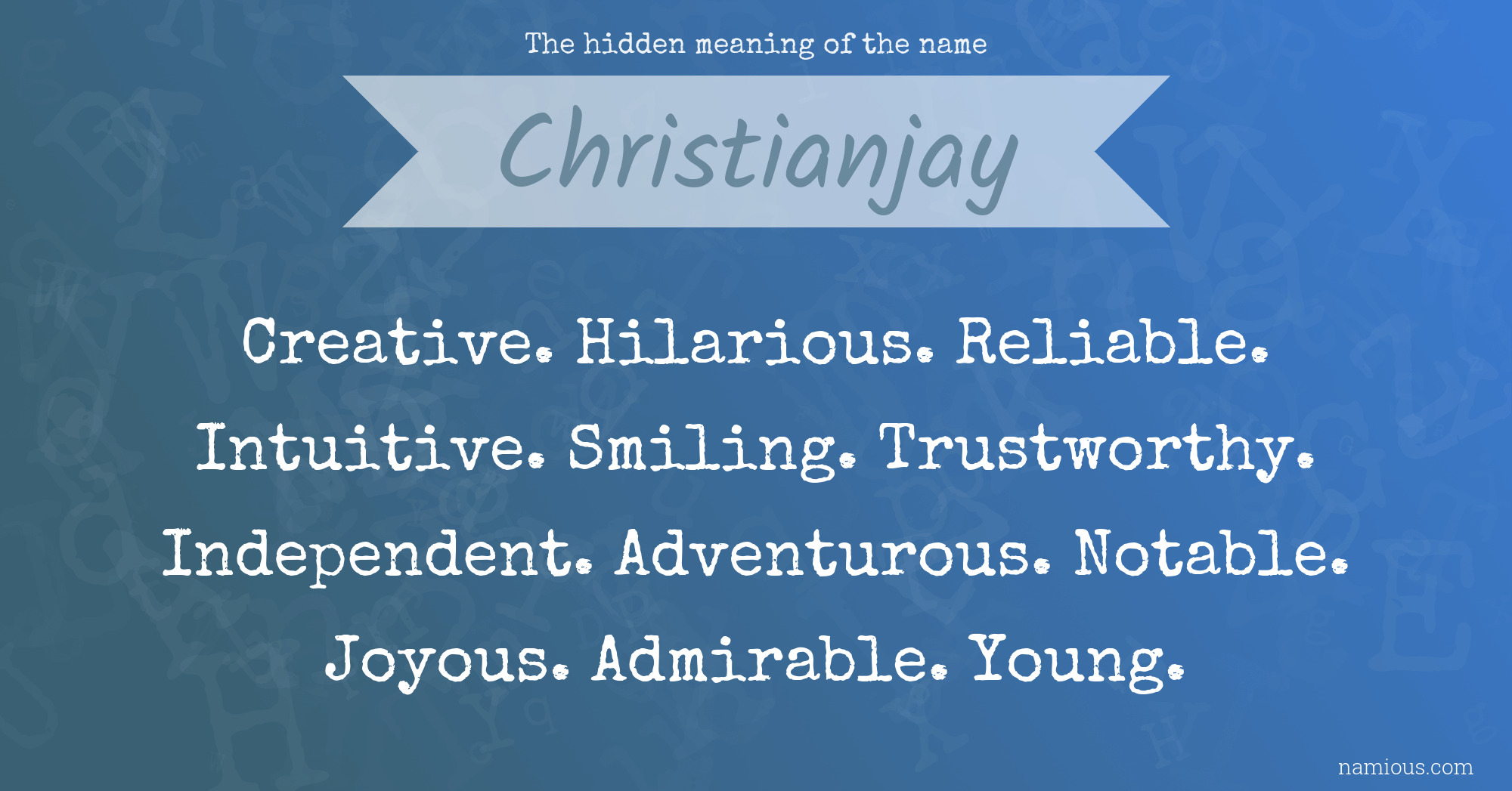 The hidden meaning of the name Christianjay