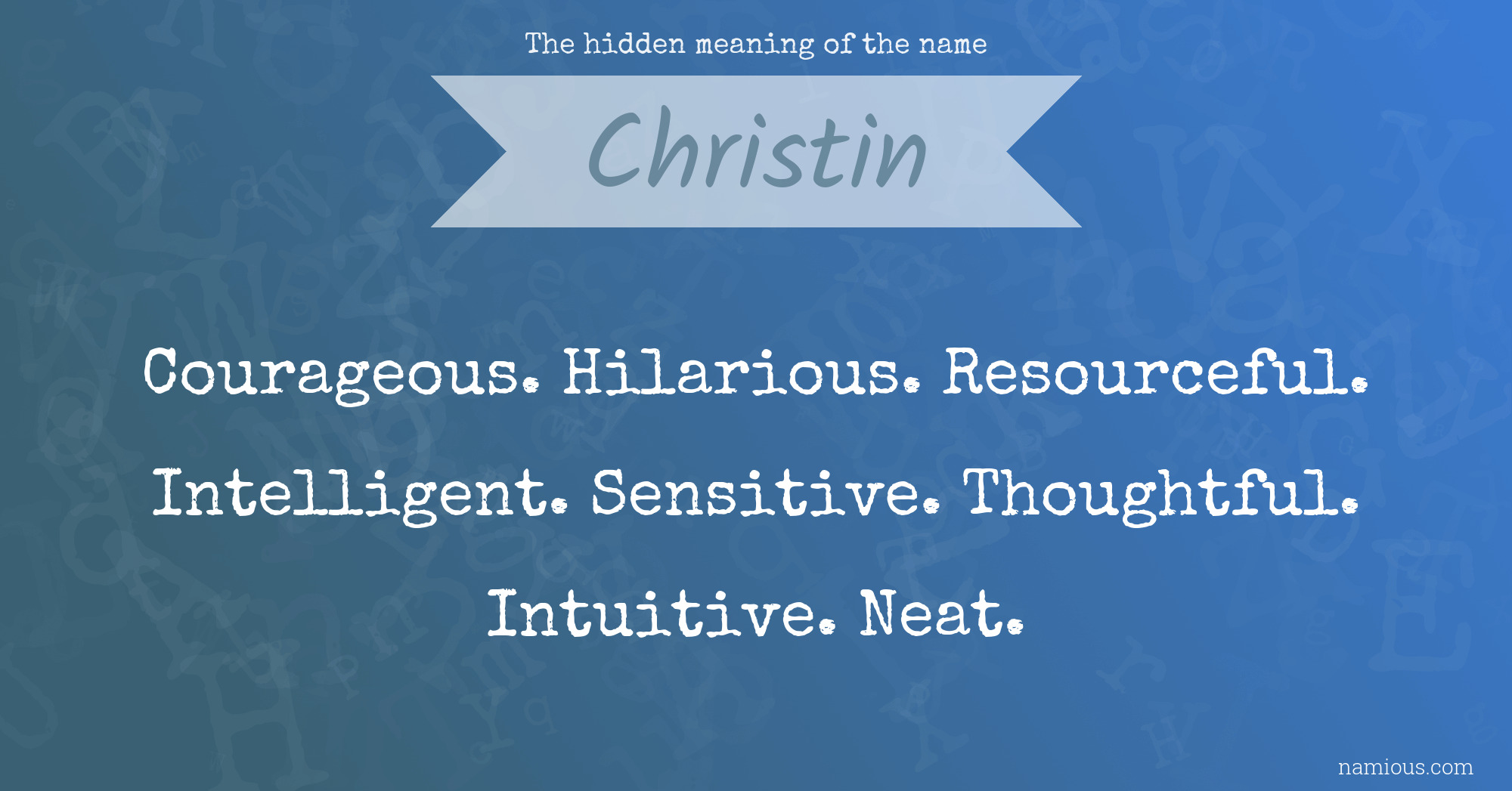 The hidden meaning of the name Christin