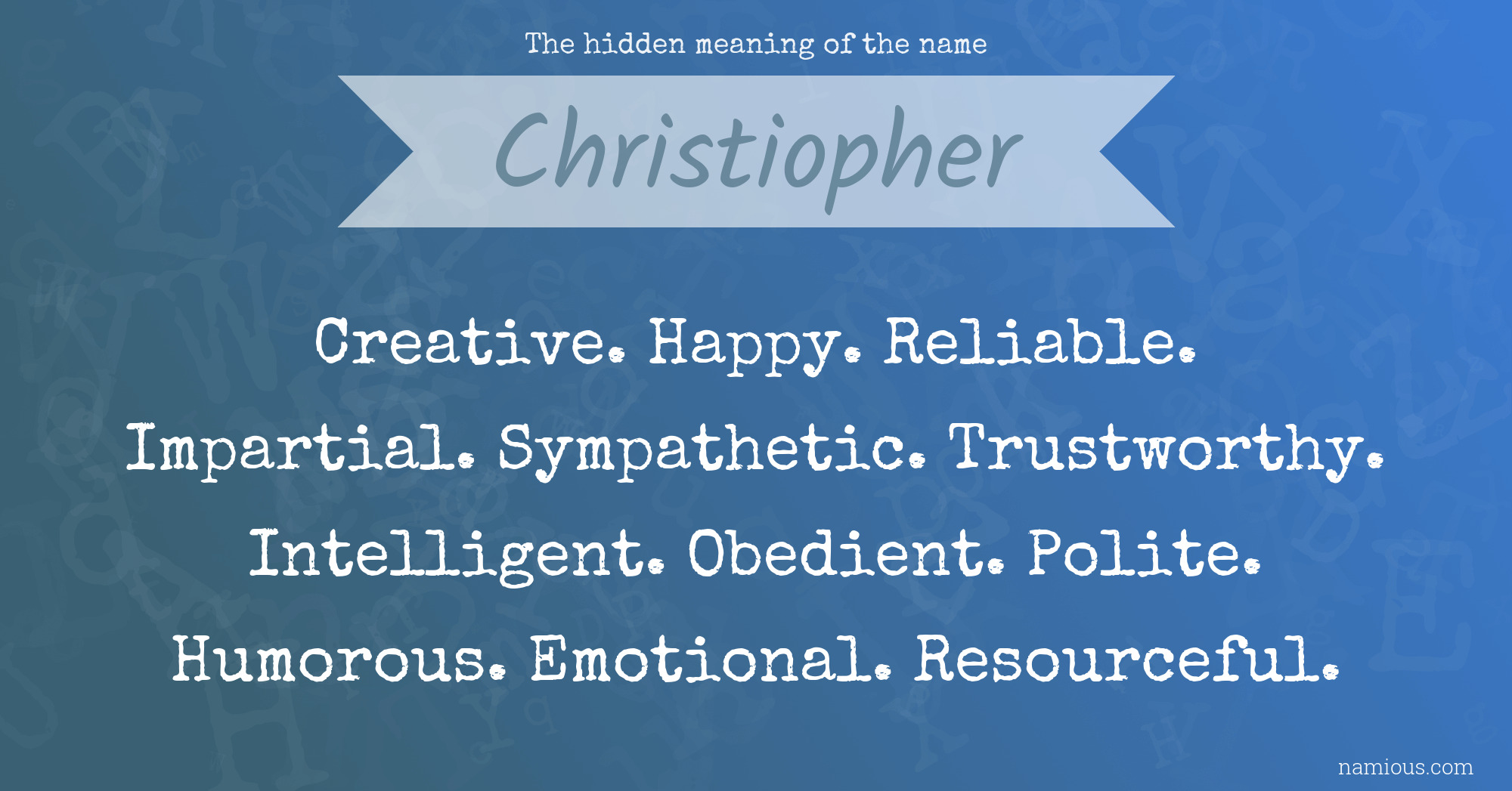 The hidden meaning of the name Christiopher