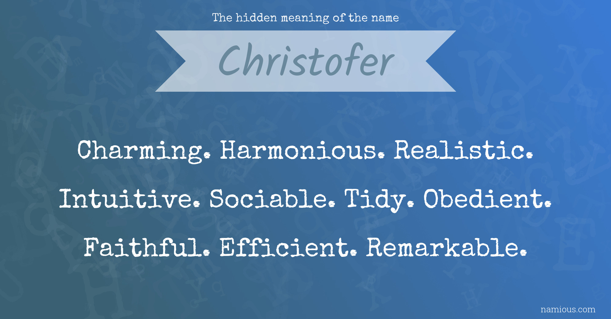 The hidden meaning of the name Christofer