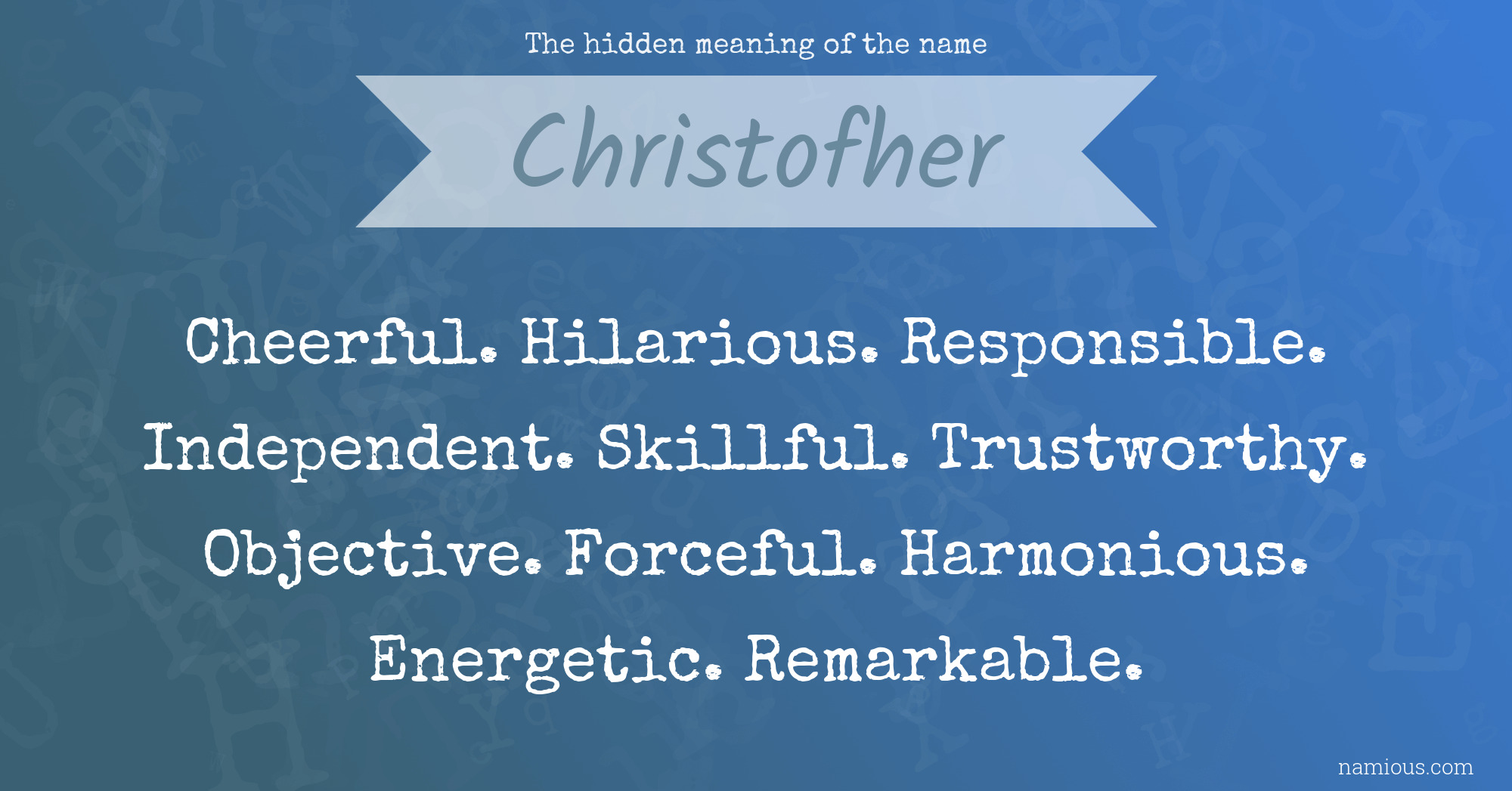 The hidden meaning of the name Christofher