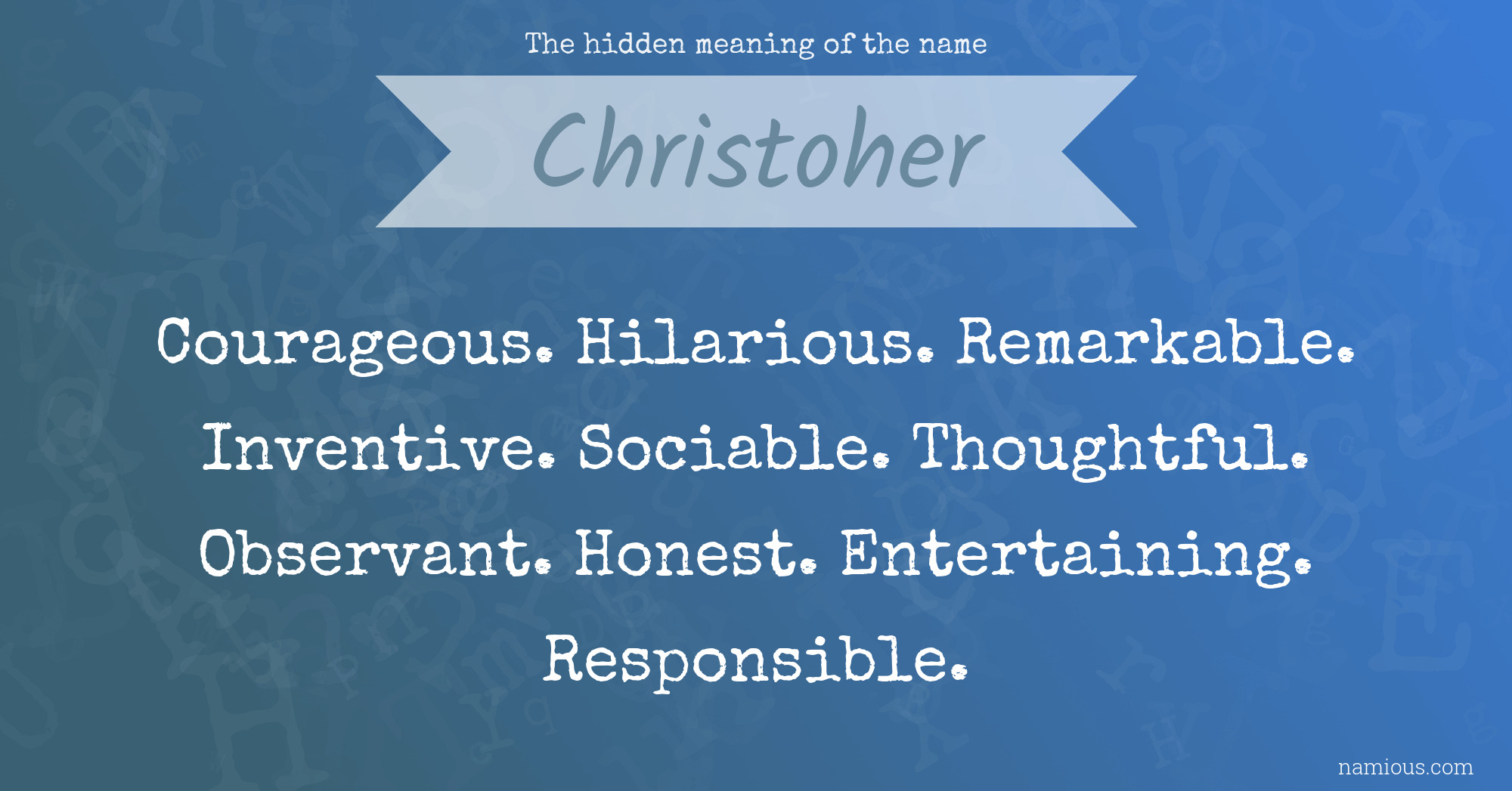 The hidden meaning of the name Christoher