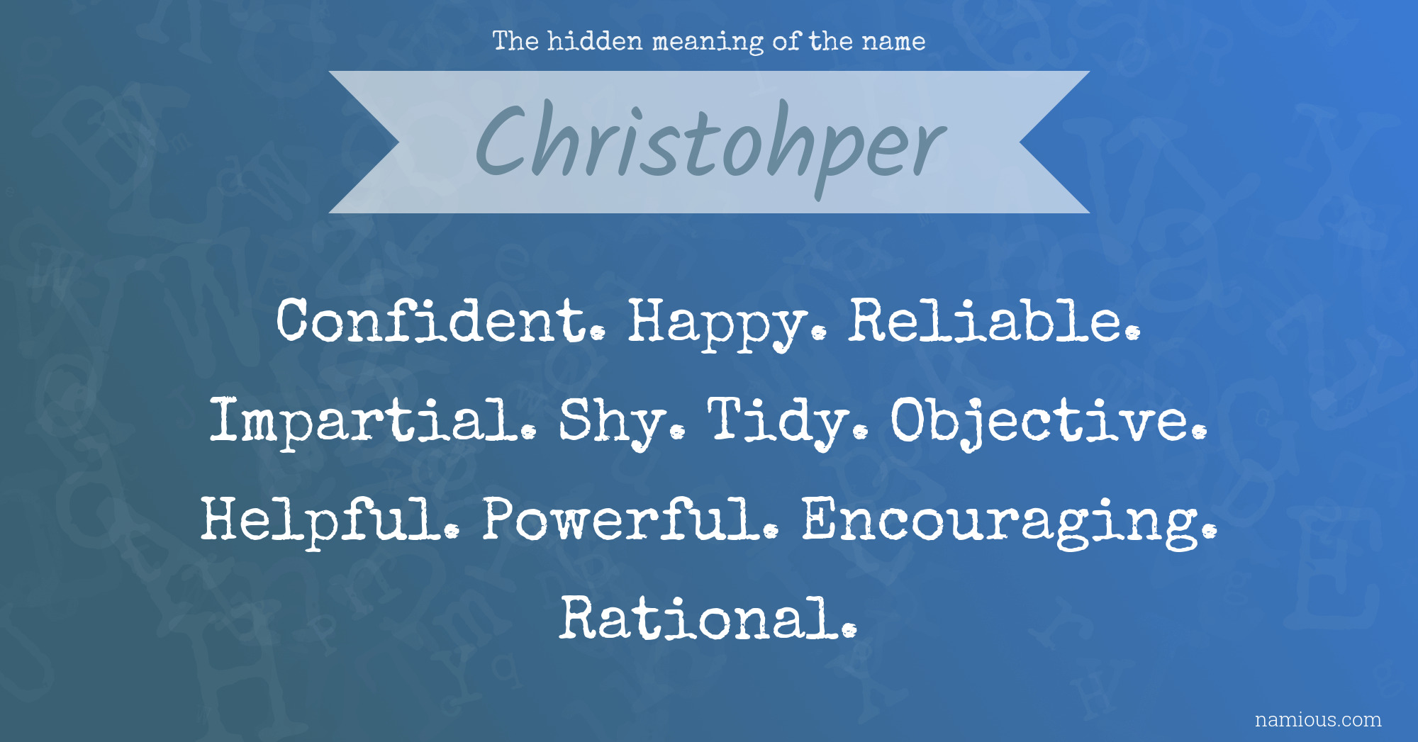 The hidden meaning of the name Christohper