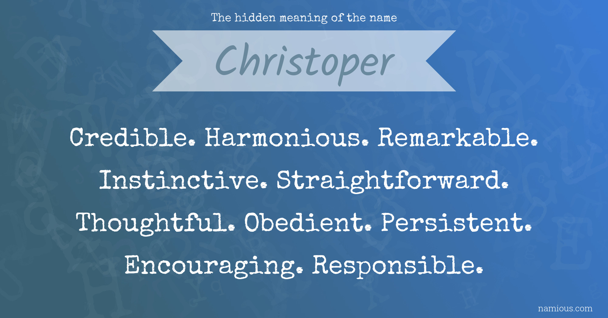 The hidden meaning of the name Christoper