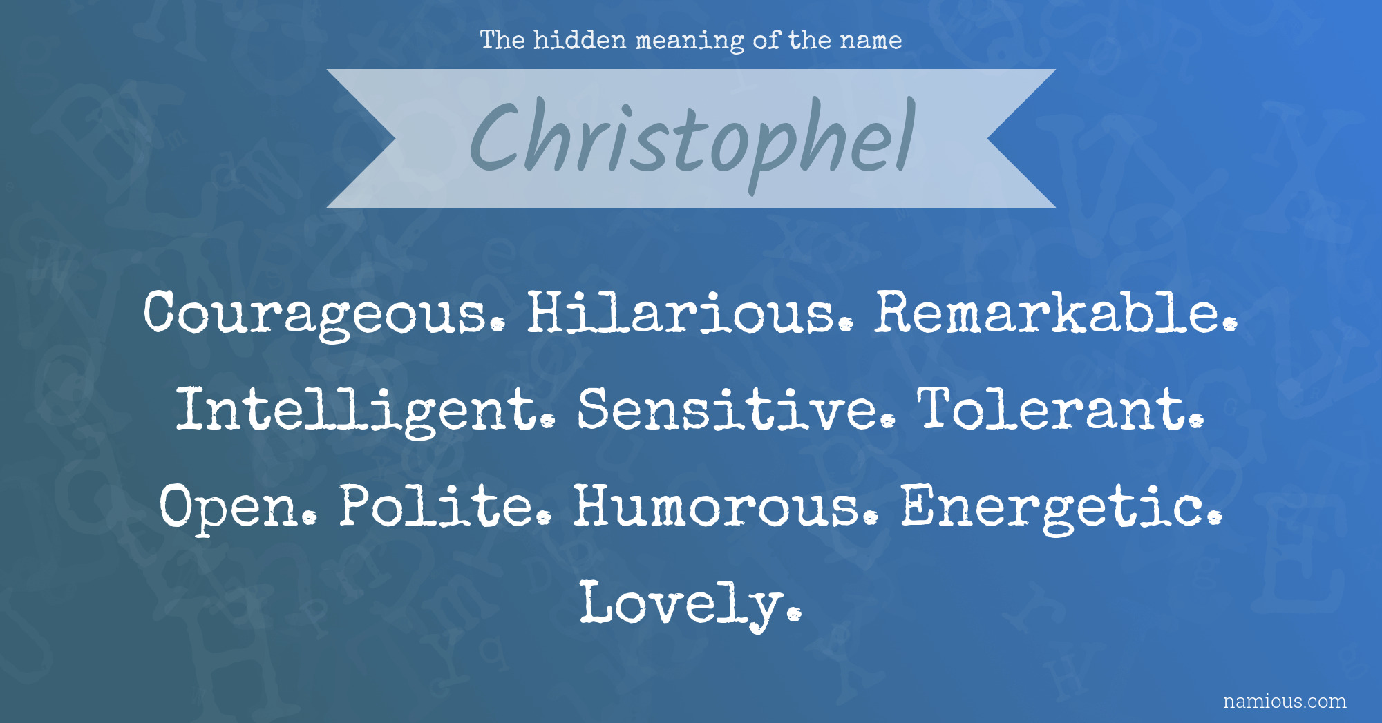 The hidden meaning of the name Christophel