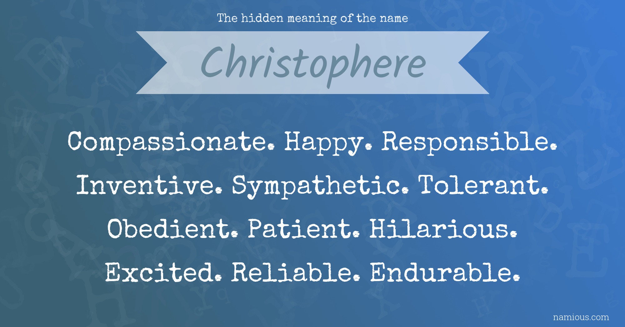 The hidden meaning of the name Christophere