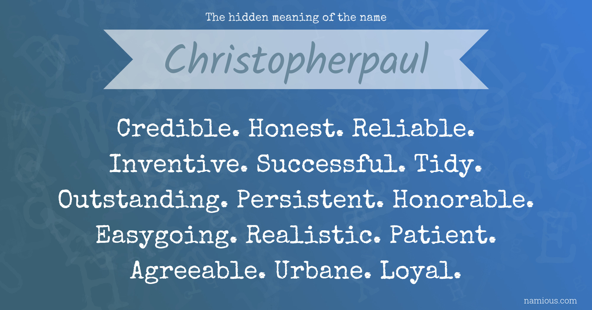 The hidden meaning of the name Christopherpaul