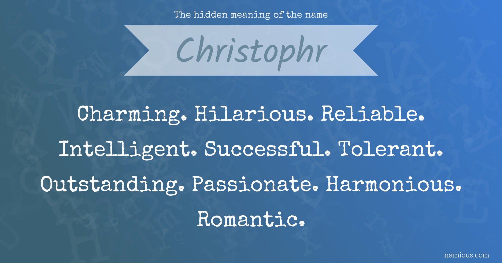 The hidden meaning of the name Christophr