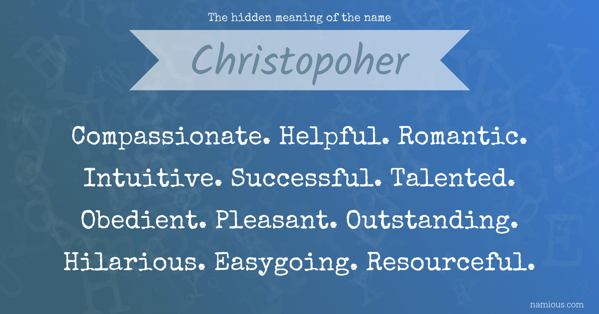 The hidden meaning of the name Christopoher