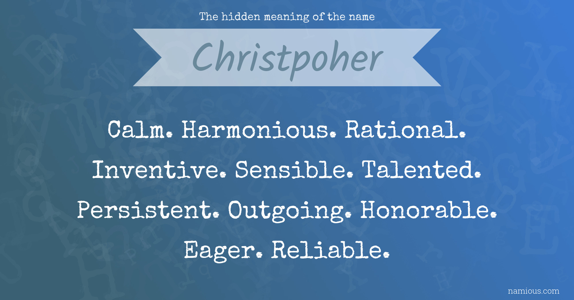 The hidden meaning of the name Christpoher