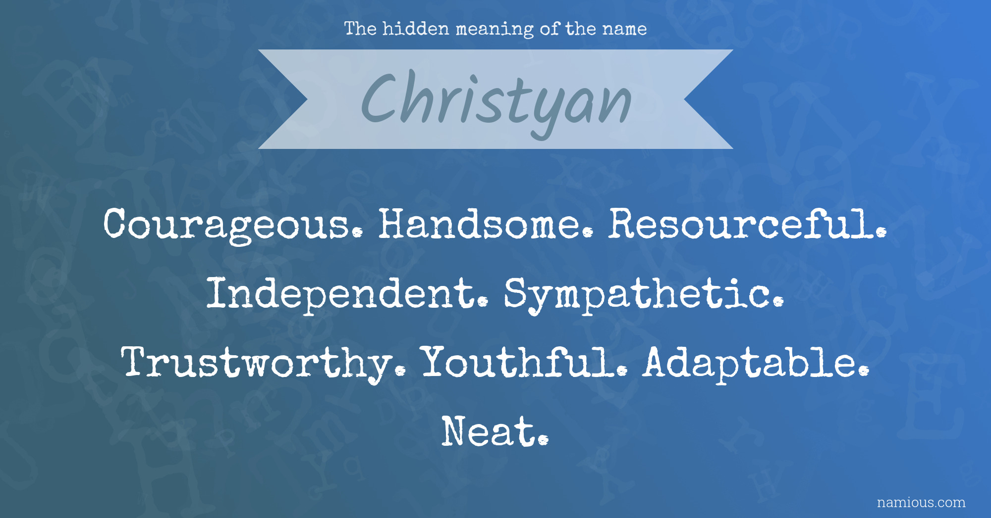 The hidden meaning of the name Christyan