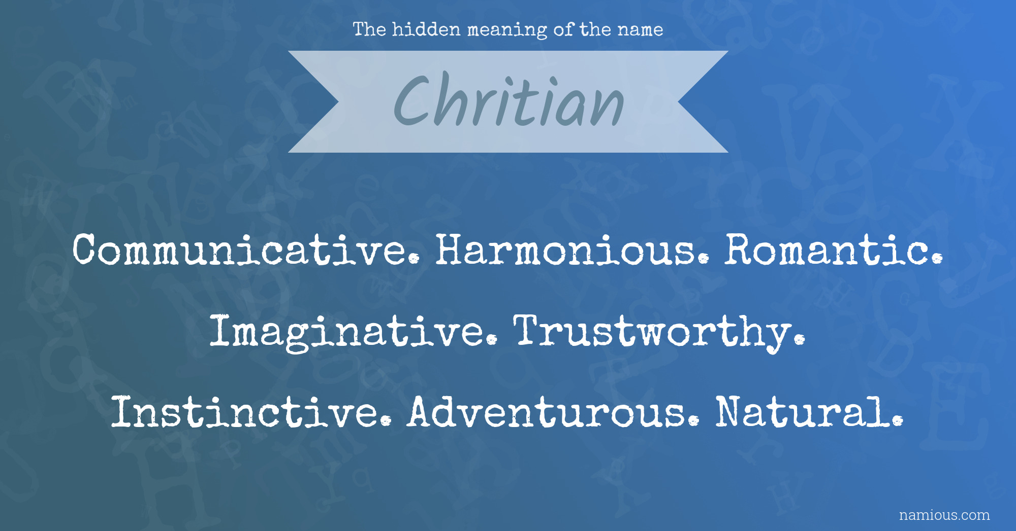 The hidden meaning of the name Chritian