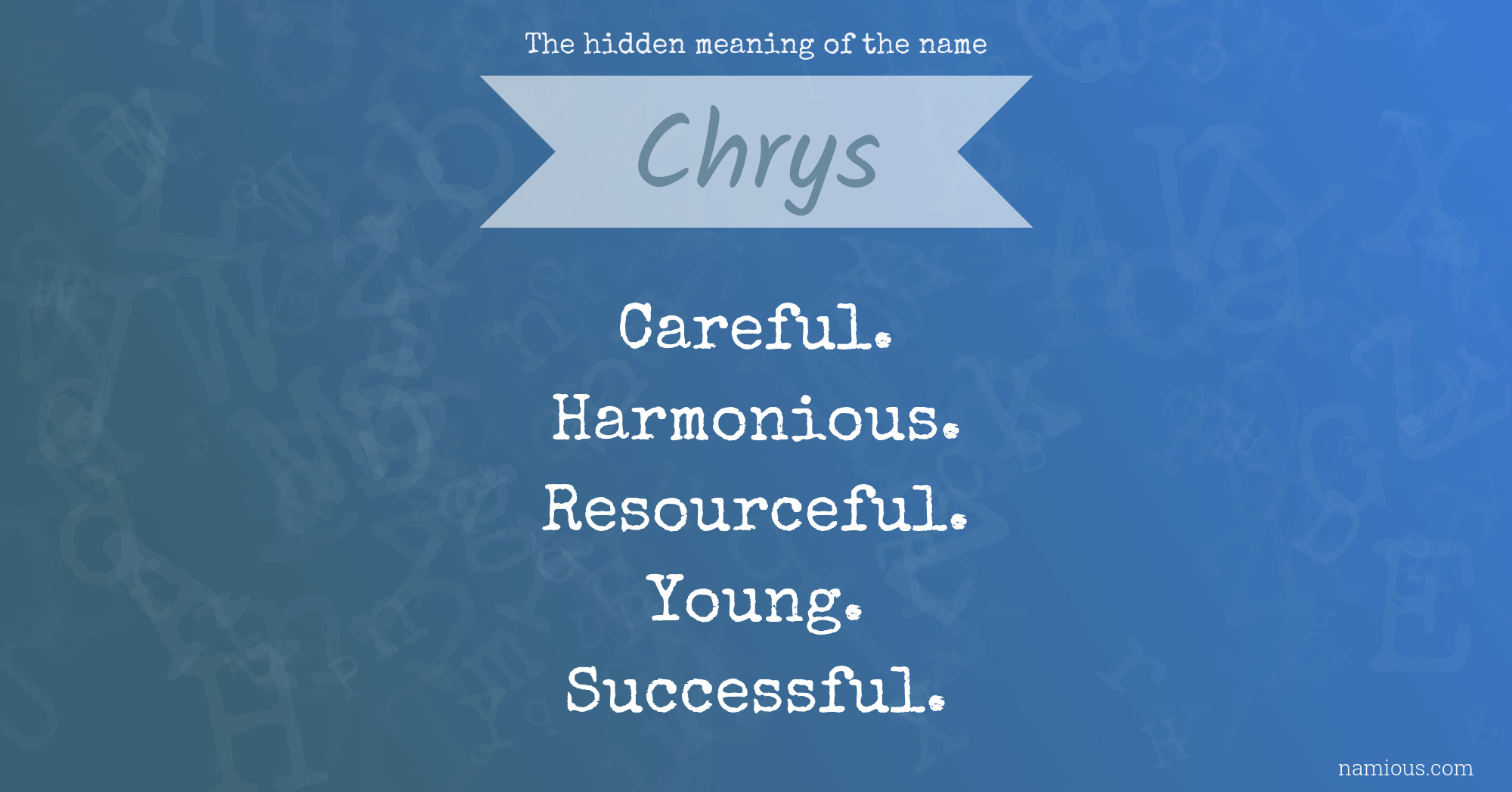 The hidden meaning of the name Chrys