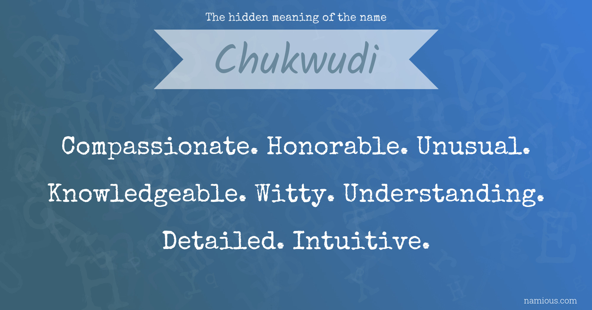 The hidden meaning of the name Chukwudi