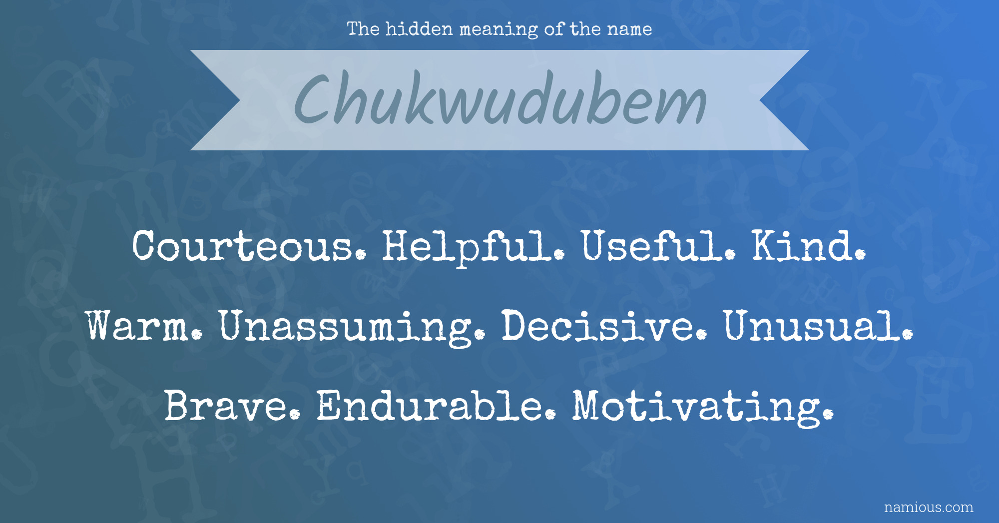 The hidden meaning of the name Chukwudubem