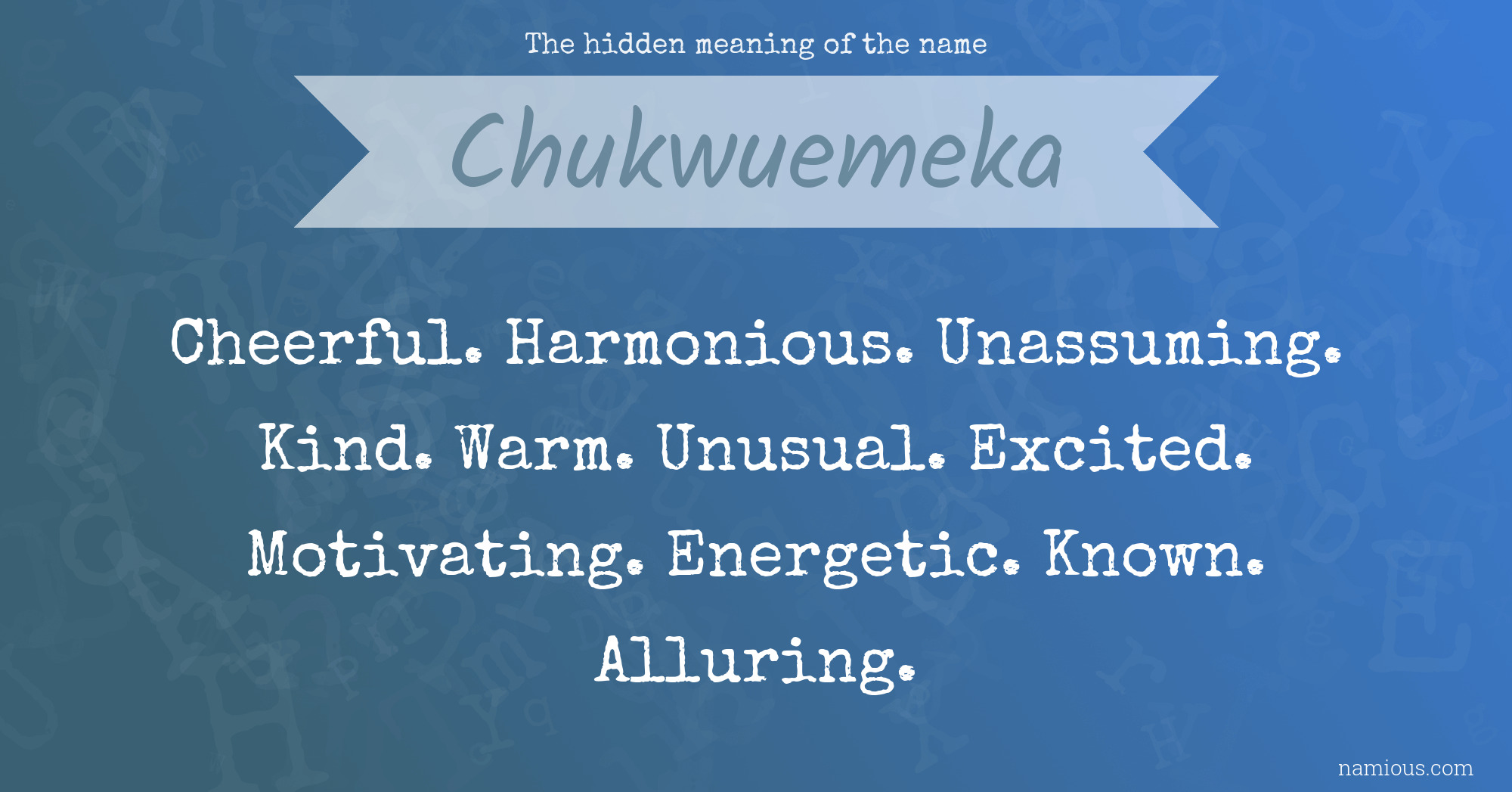 The hidden meaning of the name Chukwuemeka