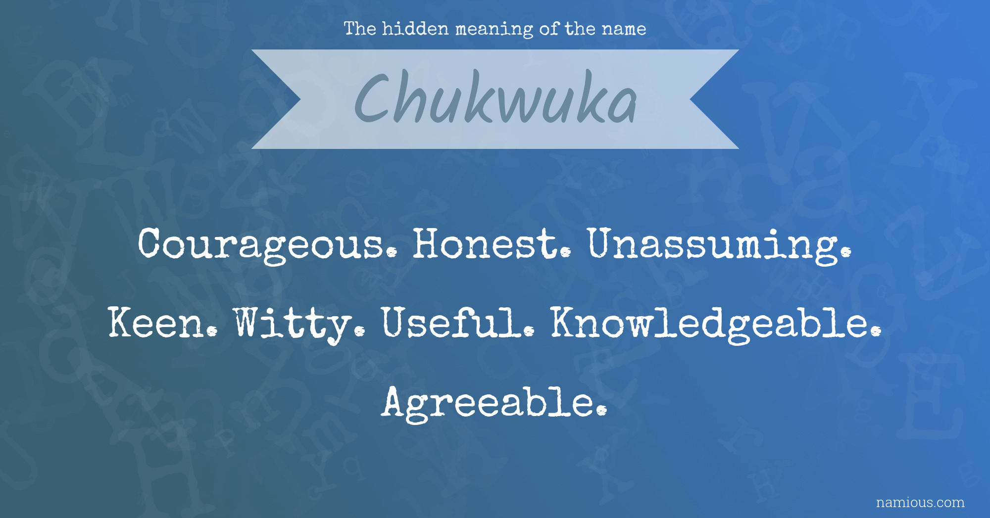 The hidden meaning of the name Chukwuka