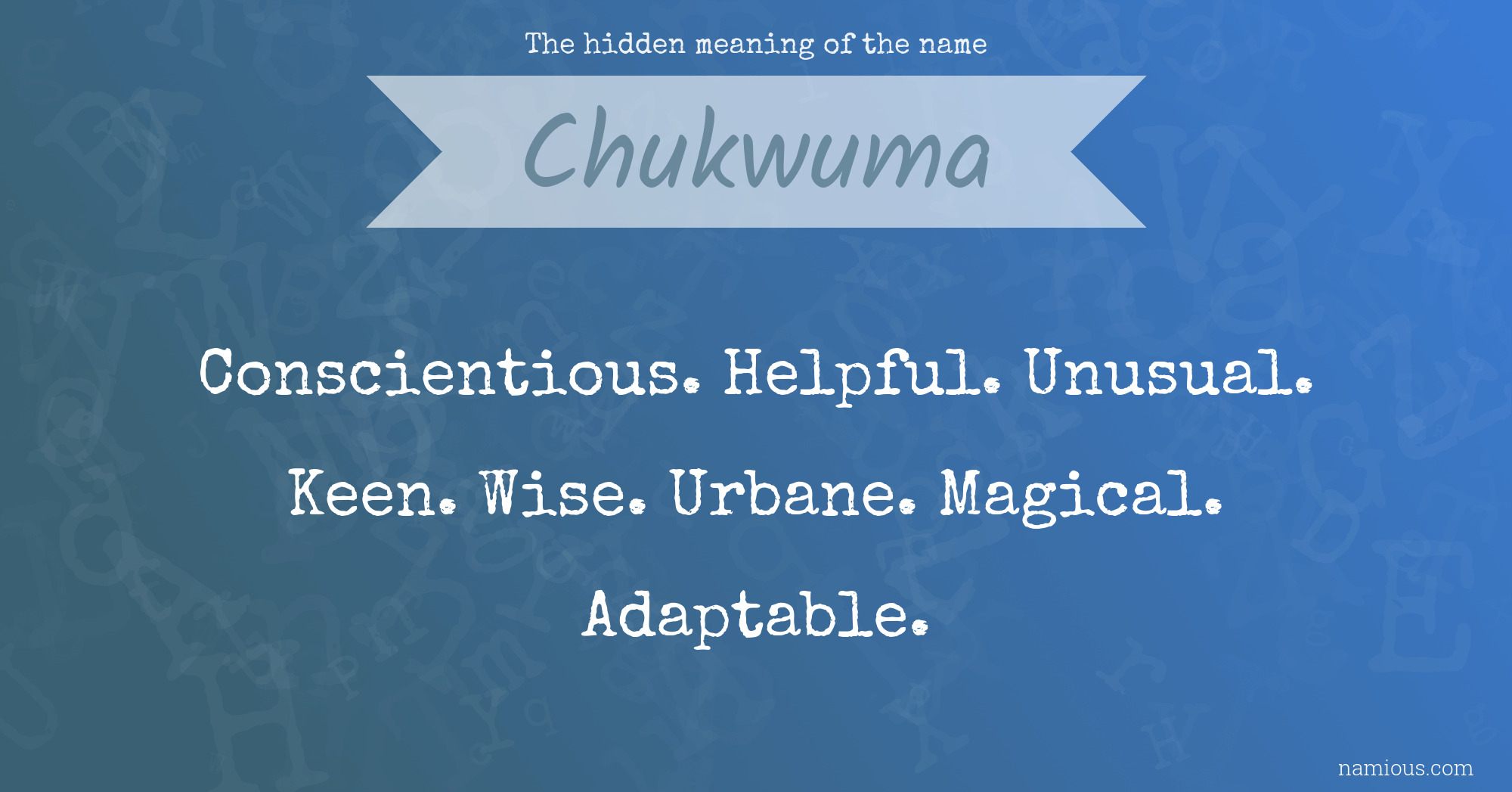 The hidden meaning of the name Chukwuma