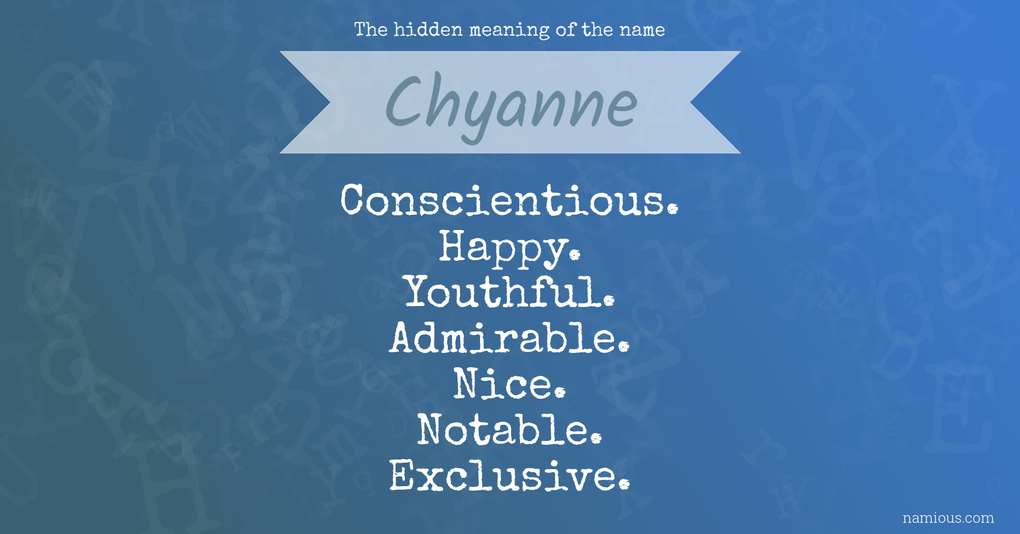 The hidden meaning of the name Chyanne