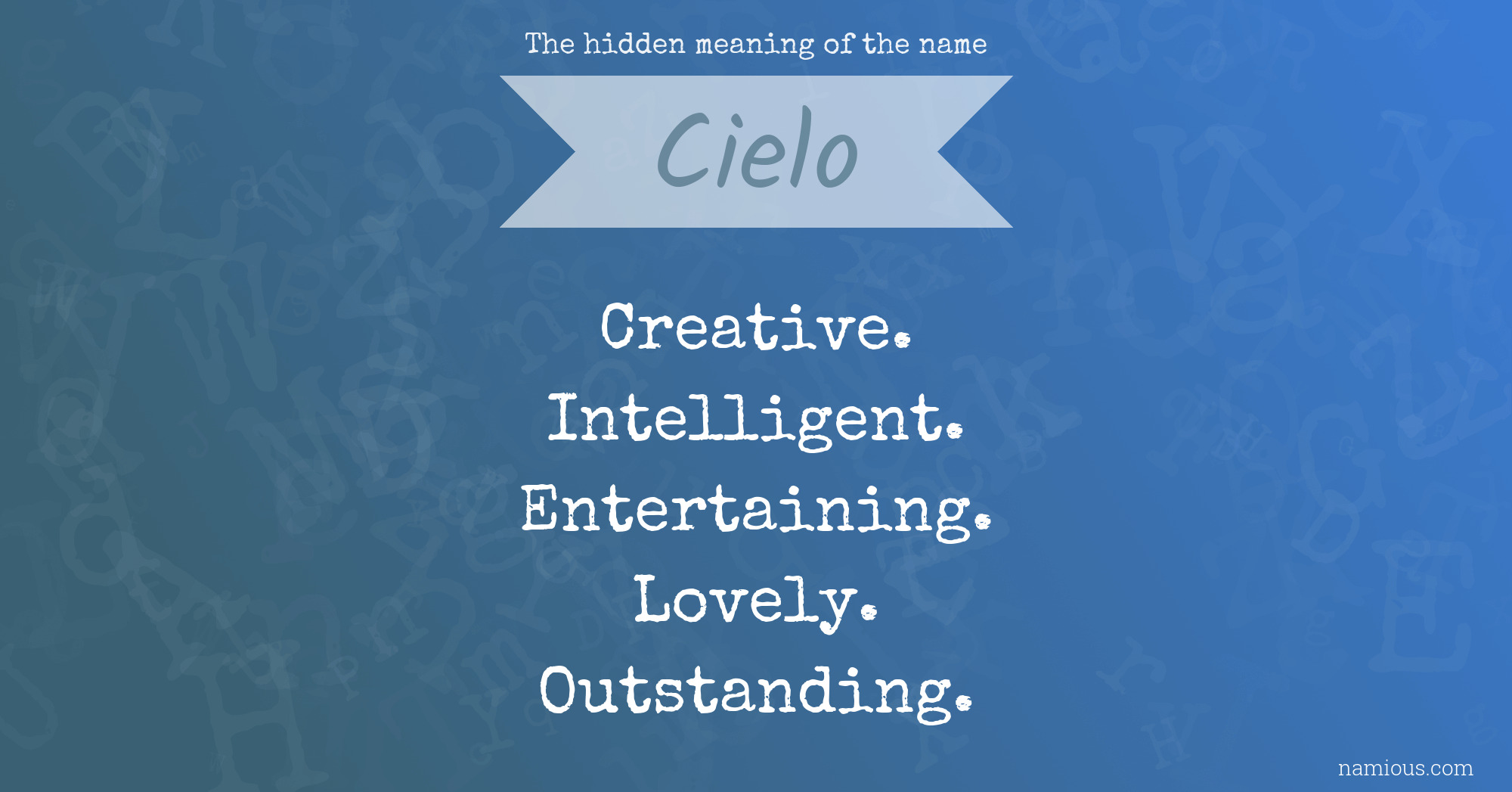 The hidden meaning of the name Cielo